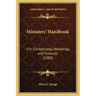 Ministers' Handbook: For Christenings, Weddings, and Funerals (1880)
