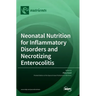 Neonatal Nutrition for Inflammatory Disorders and Necrotizing Enterocolitis