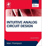 Intuitive Analog Circuit Design