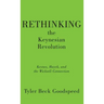 Rethinking the Keynesian Revolution: Keynes, Hayek, and the Wicksell Connection