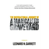 A Man Called Graveyard: The Inspirational Journey of Leonard Graveyard Garrett