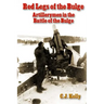 Red Legs of the Bulge: Artillerymen in the Battle of the Bulge