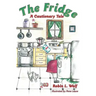 The Fridge: A Cautionary Tale