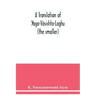 A translation of Yoga-Vâsishta-Laghu - (the smaller)