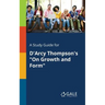 A Study Guide for D'Arcy Thompson's "On Growth and Form"