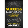 Success Equations: A Path to Living an Emotionally Wealthy Life
