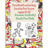 Football coloring books for boys ages 8-12: Soccer Activity Book For Kids
