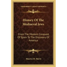 History Of The Mediaeval Jews: From The Moslem Conquest Of Spain To The Discovery Of America