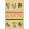 Political Dissent in Democratic Athens: Intellectual Critics of Popular Rule