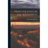 Frontier Days In The Southwest