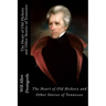 The Heart of Old Hickory and Other Stories of Tennessee