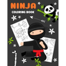 Ninja Coloring Book: Simple book with 18 numbered pages to colour Creative gift for every kid boys and girls everyone who likes to draw and color!