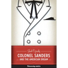 Colonel Sanders and the American Dream
