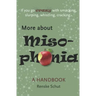 More About Misophonia: A disorder, unknown, misunderstood and often life disruptive.