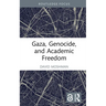Gaza, Genocide, and Academic Freedom