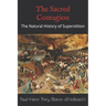 The Sacred Contagion: The Natural History of Superstition