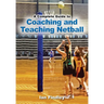 A Complete Guide to Coaching and Teaching Netball