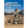 Hunting Deer, Elk and Antelope in the Western States