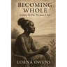 Becoming Whole: Letters To The Woman I Am