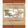 Acadian-Cajun Genealogy: Tracing your ancestry back to Acadia & the Old World