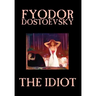 The Idiot by Fyodor Mikhailovich Dostoevsky, Fiction, Classics