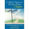 College Success Stories That Inspire: Lessons from Inside and Outside the Classroom