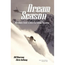 Dream Season: Worldwide Guide to Heli & Cat Skiing/Boarding