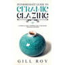 Intermediate Guide to Ceramic Glazing: Layer Glazes, Underglaze, and Make Triaxial Blends