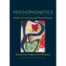 Psychophonetics: Holistic Counseling and Psychotherapy: Stories and Insights from Practice