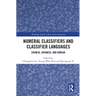 Numeral Classifiers and Classifier Languages: Chinese, Japanese, and Korean