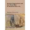 Artistic Expressions and the Great War, A Hundred Years On