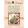 Miss Daisy's Healthy Southern Cooking