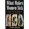 What Makes Women Sick: Gender and the Political Economy of Health