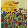 The Heart's Garden: based on a poem by RUMI