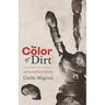 The Color of Dirt: Poetry and Flash Fiction by Giulio Magrini