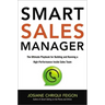Smart Sales Manager: The Ultimate Playbook for Building and Running a High-Performance Inside Sales Team