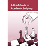 A Brief Guide to Academic Bullying