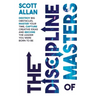 The Discipline of Masters: Destroy Big Obstacles, Master Your Time, Capture Creative Ideas and Become the Leader You Were Born to Be