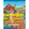Karrington the kangaroo Visits a Farm