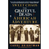 Sweet Chaos: The Grateful Dead's American Adventure