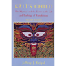 Kali's Child: The Mystical and the Erotic in the Life and Teachings of Ramakrishna