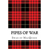 Pipes of War: Twenty Tunes for the Bagpipes and Practice Chanter