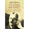 The School and Society & the Child and the Curriculum