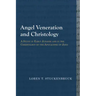 Angel Veneration and Christology: A Study in Early Judaism and in the Christology of the Apocalypse of John