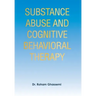 Substance Abuse and Cognitive Behavioral Therapy