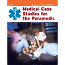 Medical Case Studies for the Paramedic
