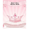 Baby's First Memory Book: Baby's First Memory Book; Fit for a Crown, Princess