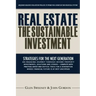 Real Estate: The Sustainable Investment: Strategies for the Next Generation