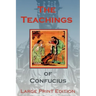 The Teachings of Confucius - Large Print Edition