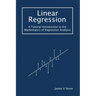 Linear Regression: A Tutorial Introduction to the Mathematics of Regression Analysis